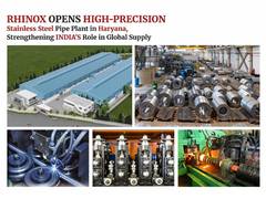 
      
      Rhinox Opens High-Precision Stainless Steel Pipe Plant in Haryana
      
      