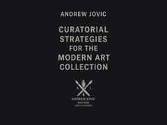 
      
      Curatorial Strategies for the Modern Art Collection
      
      
