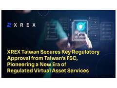 
      
      XREX Taiwan Secures Key Regulatory Approval from Taiwan's FSC
      
      