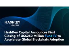 
      
      HashKey Capital Announces First Closing of US$250 Million Fund IV
      
      