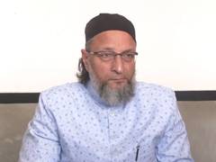 
      
      Owaisi calls for restoration of good old ties with Bangladesh
      
      