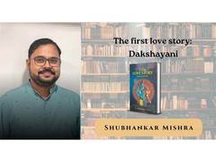 
      
      The First Love Story: Dakshayani by Shubhankar Mishra
      
      