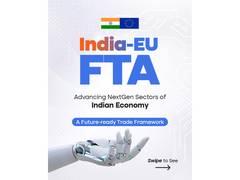
      
      India-EU FTA positions India for next-generation growth in trade
      
      