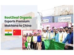 
      
      Root2Leaf Organic Leads Export of Premium Makhana to China
      
      
