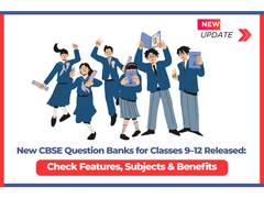 
      
      New CBSE Question Banks for Classes 9–12 Released
      
      