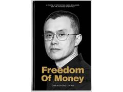 
      
      CZ Releases Freedom of Money, a Memoir Reflecting Rise of Crypto 
      
      