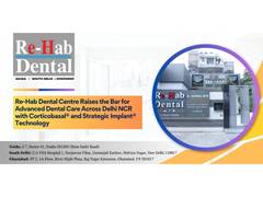 
      
      Re-Hab Dental Centre Raises the Bar for Advanced Dental Care 
      
      