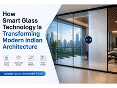 
      
      How Smart Glass Technology Is Transforming Modern Indian
      
      