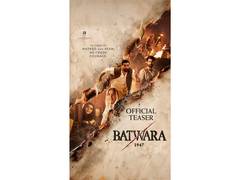 
      
      'Batwara 1947' teaser out
      
      