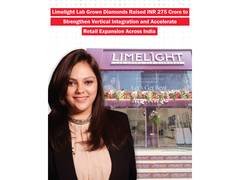 
      
      Limelight Lab Grown Diamonds Raises INR 275 Crore to Strengthen 
      
      