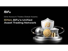 
      
      One Account Trades Global Assets: BiNet, BiFu's Unified Asset 
      
      