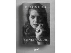 
      
      Sonia Gandhi’s memoir 'Belonging' to be out in November
      
      