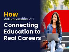 
      
      How UAE Universities Are Connecting Education to Real Careers
      
      