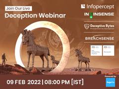 
      
      Infopercept Consulting to host a webinar on Deception...
      
      