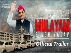
      
      'Main Mulayam Singh Yadav' trailer out, film to release on...
      
      