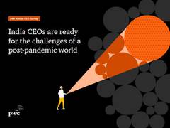 
      
      Indian CEOs ready for challenges of a post-pandemic world: PwC
      
      