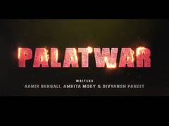 
      
      New film 'Palatwar' in the works
      
      