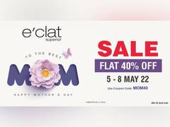 
      
      e'clat Superior announces flat 40 per cent discount 
      
      