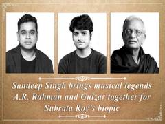 
      
      Gulzar, AR Rahman to work together on music of Subrata Roy's...
      
      
