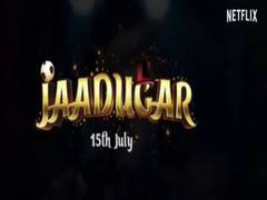 
      
      'Jaadugar' to be out on Netflix on July 15
      
      