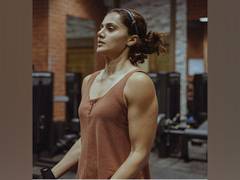 
      
      Having strong muscles is not a man's domain: Taapsee Pannu
      
      