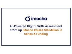 
      
      AI-Powered Digital Skills Assessment Start-up iMocha raises...
      
      
