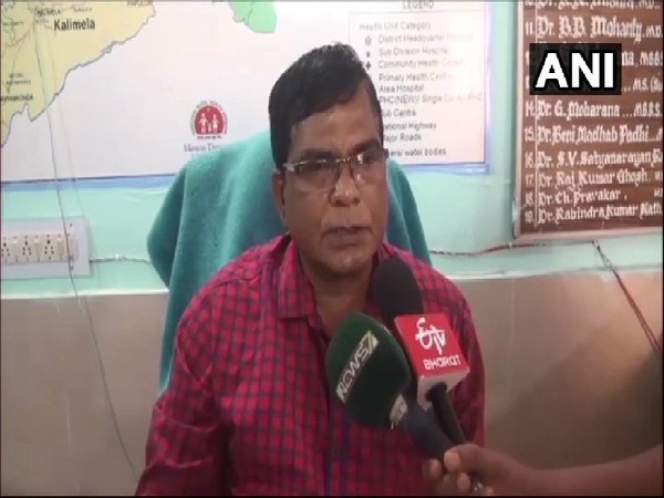 Chief District Medical Officer Ajit Kumar Mohanty . Photo/ANI